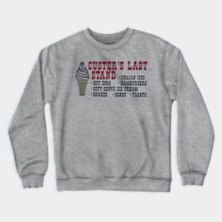 Custers Last Stand - Ice Cream Crewneck Sweatshirt